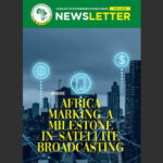 ATU Newsletter May 2023 – Africa  Marking a Milestone in Satellite Broadcasting