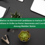 Information on Announced Candidates to Various ITU Elective Positions in Order to Foster Awareness and Coordination Among Member States
