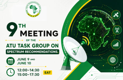 9th Meeting of the ATU Task Group on Spectrum Recommendations<br>(12:00–14:30 and 15:00–17:30 EAT)